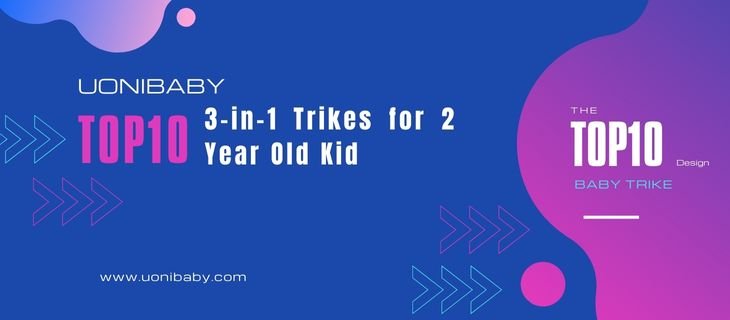 TOP10 3-in-1 Trikes for 2 Year Old Kid